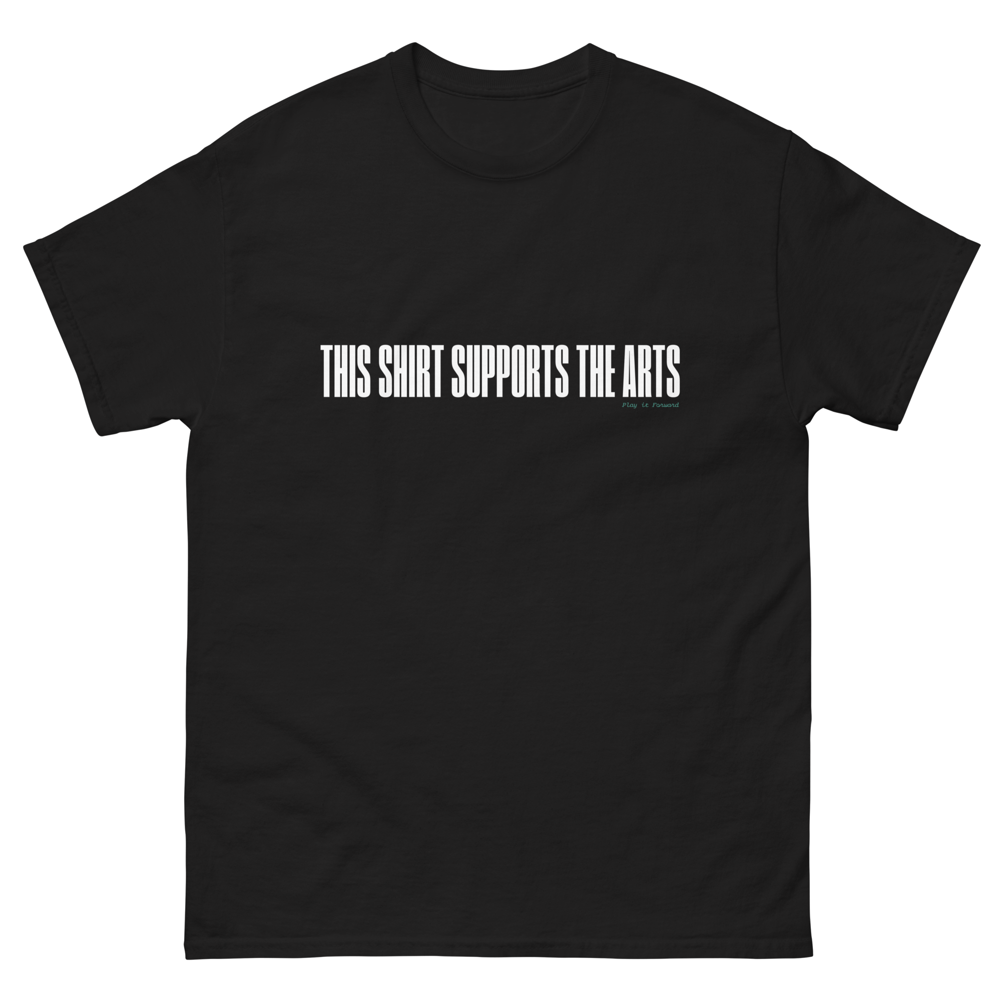 "This shirt supports the arts" Unisex classic tee